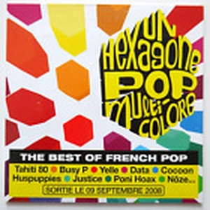 Pochette de UN HEXAGONE POP MULTICOLOR : TAHITI 80 / BUSY P / YELLE - [ CD ALBUM PROMO ]